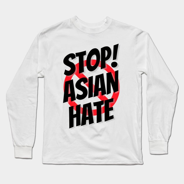 Stop asian hate, stop the hate, anti hate Long Sleeve T-Shirt by Lekrock Shop